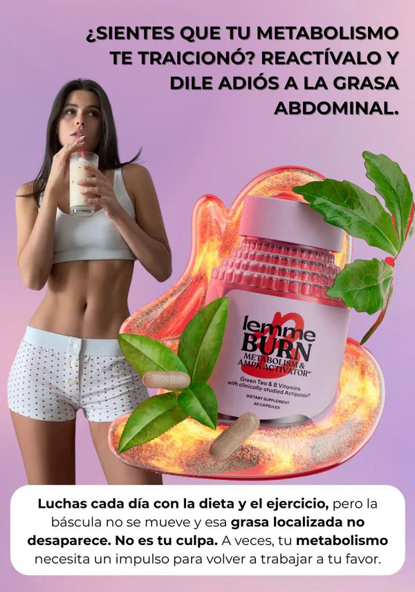 LEMME BURN 🔥 Activa tu metabolismo y transforma tu cuerpo.